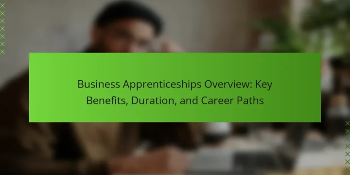 Business Apprenticeships Overview: Key Benefits, Duration, and Career Paths