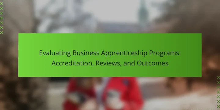 Evaluating Business Apprenticeship Programs: Accreditation, Reviews, and Outcomes