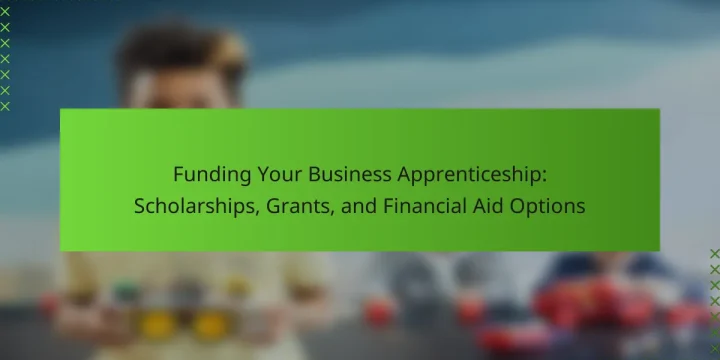 Funding Your Business Apprenticeship: Scholarships, Grants, and Financial Aid Options
