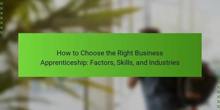 How to Choose the Right Business Apprenticeship: Factors, Skills, and Industries