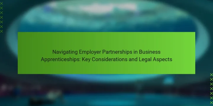 Navigating Employer Partnerships in Business Apprenticeships: Key Considerations and Legal Aspects