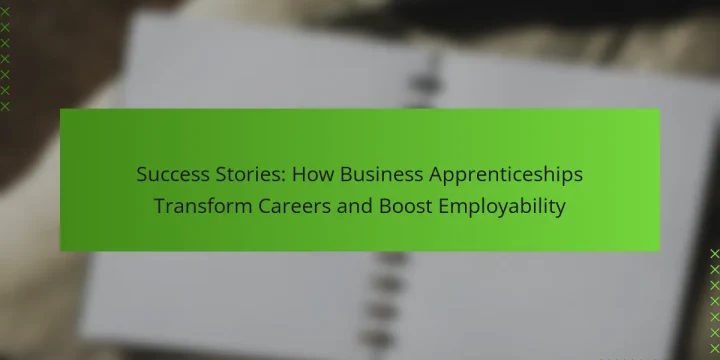 Success Stories: How Business Apprenticeships Transform Careers and Boost Employability