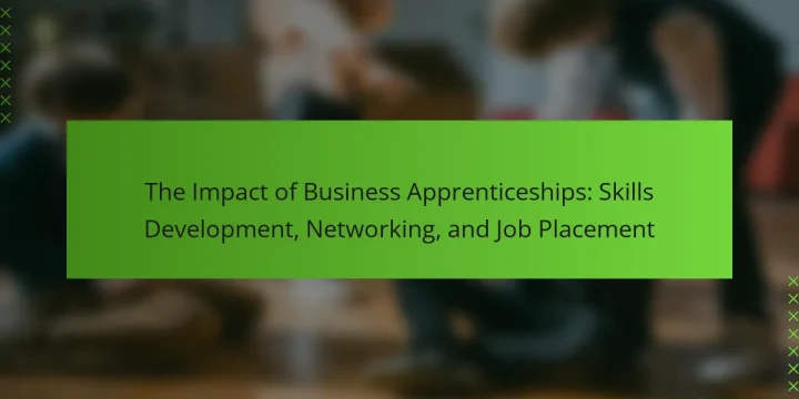 The Impact of Business Apprenticeships: Skills Development, Networking, and Job Placement