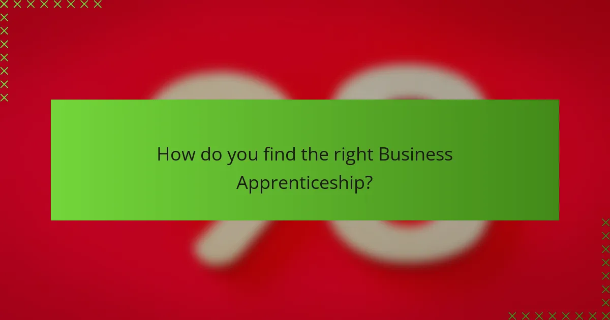 How do you find the right Business Apprenticeship?