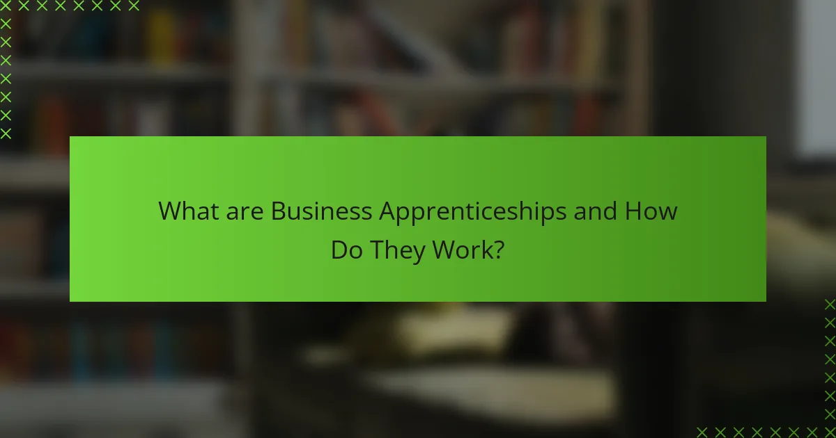 What are Business Apprenticeships and How Do They Work?