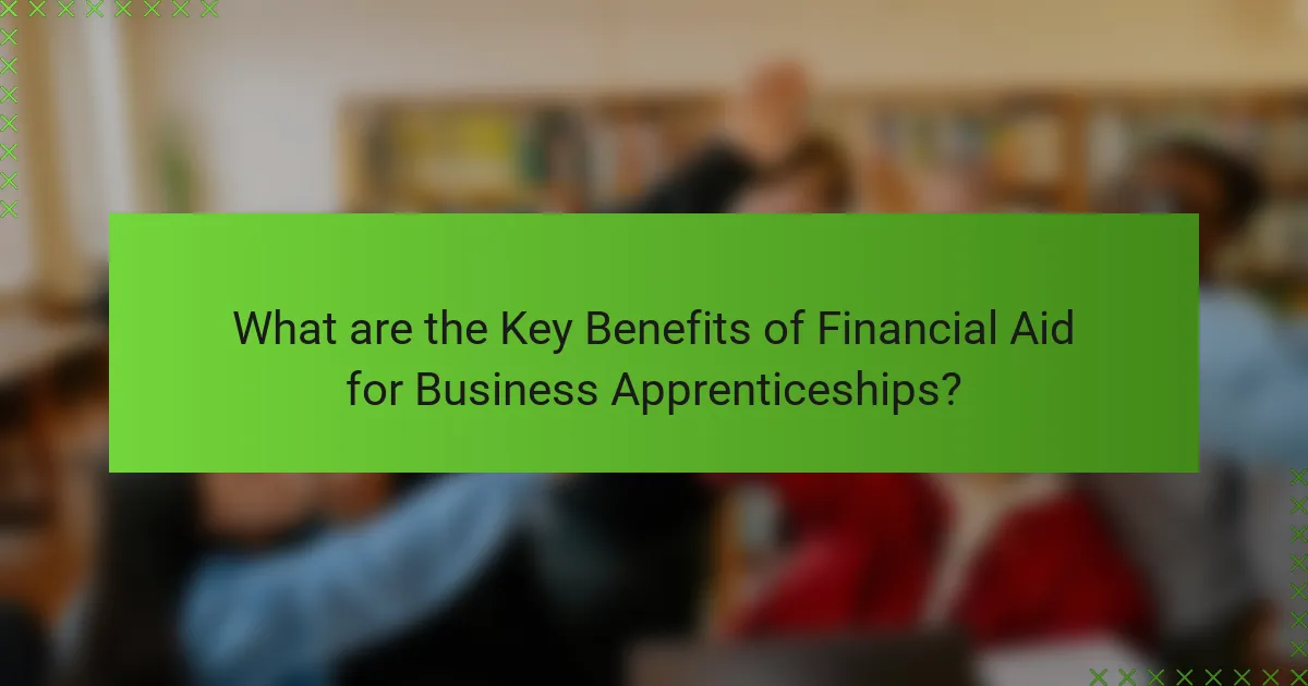What are the Key Benefits of Financial Aid for Business Apprenticeships?