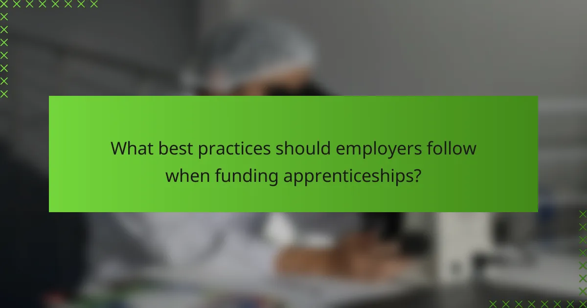 What best practices should employers follow when funding apprenticeships?