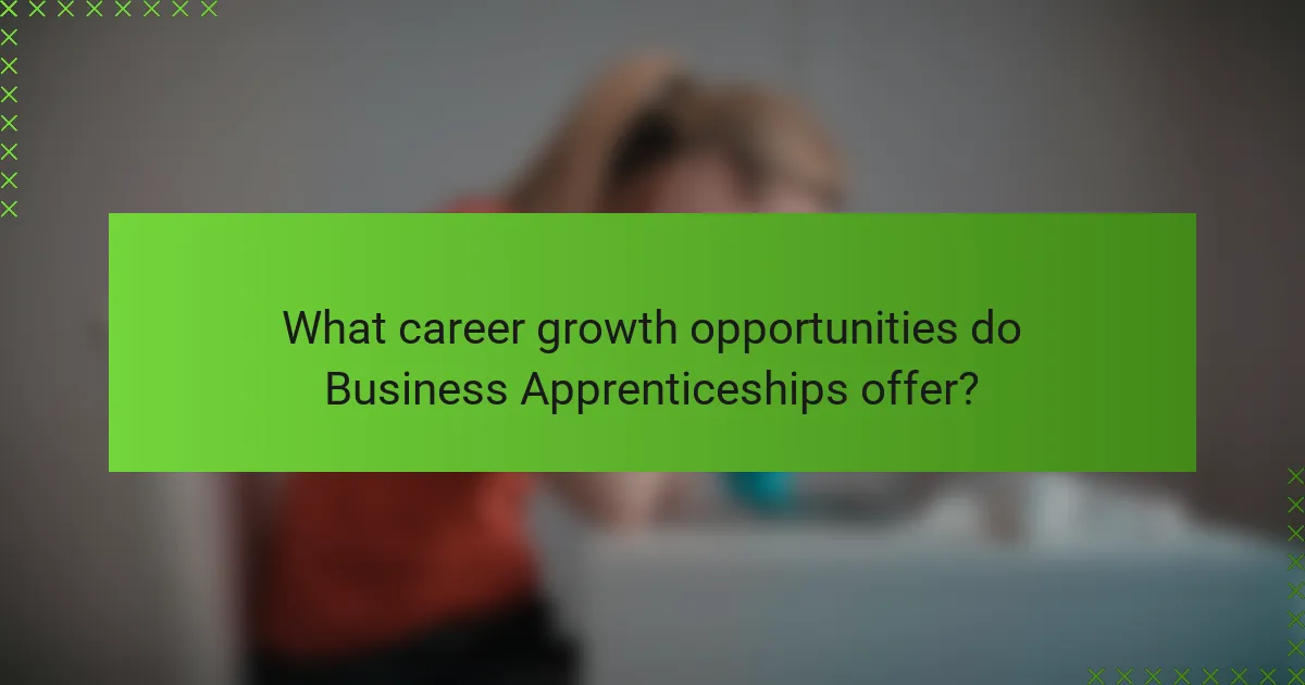 What career growth opportunities do Business Apprenticeships offer?