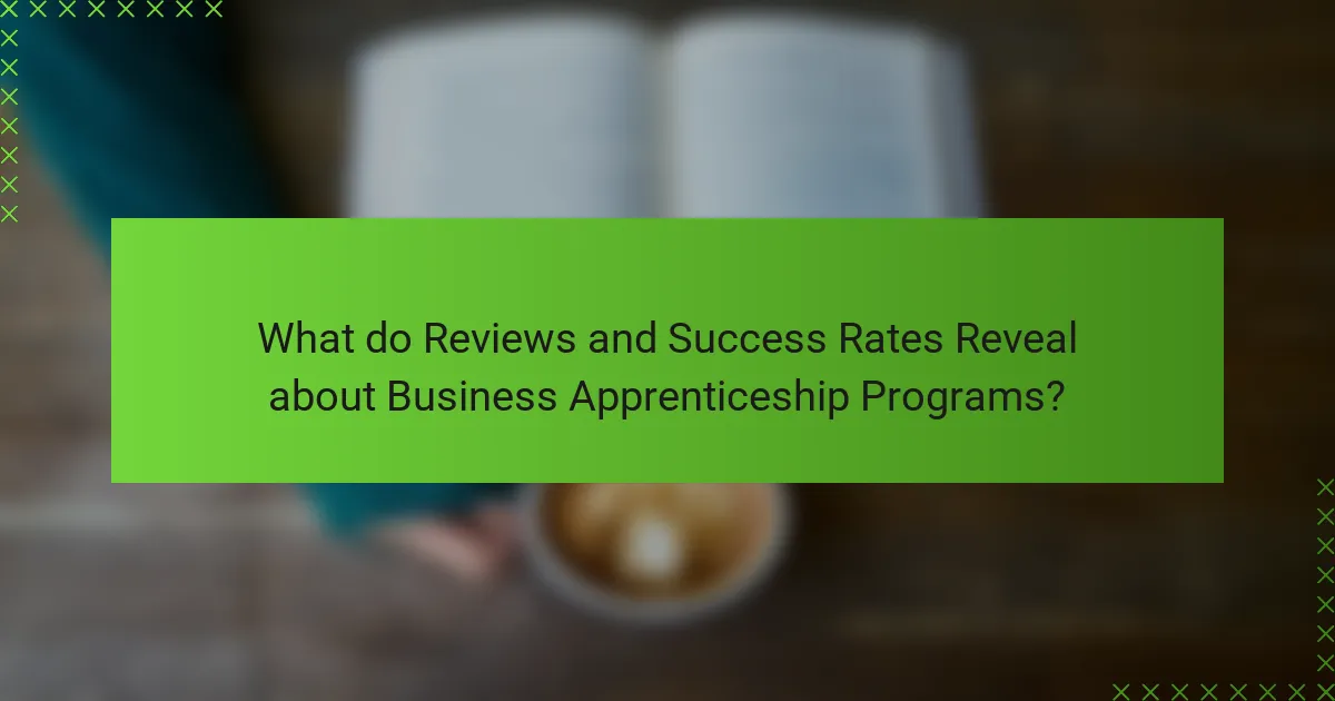 What do Reviews and Success Rates Reveal about Business Apprenticeship Programs?