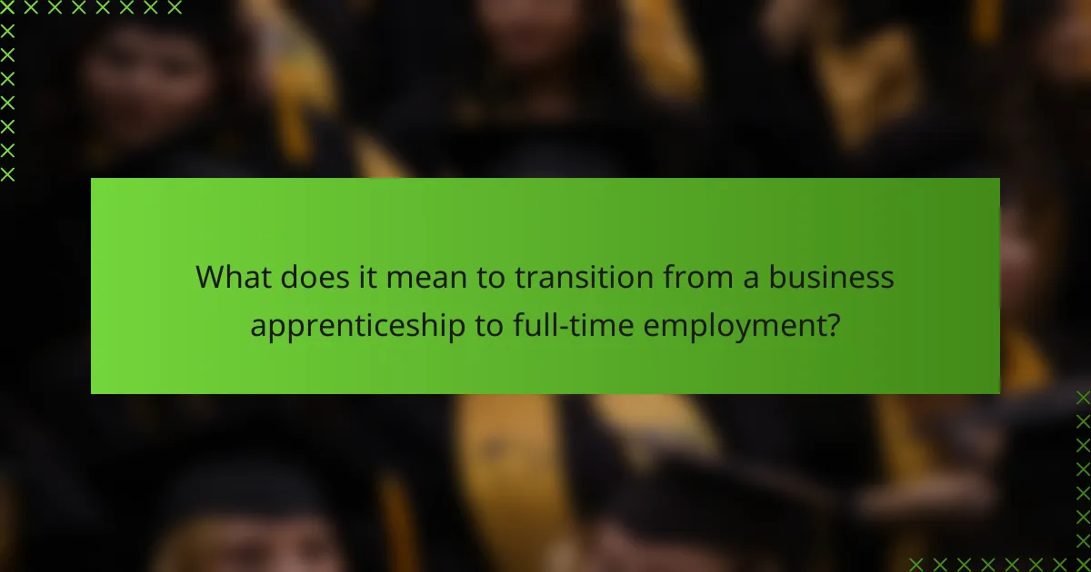 What does it mean to transition from a business apprenticeship to full-time employment?