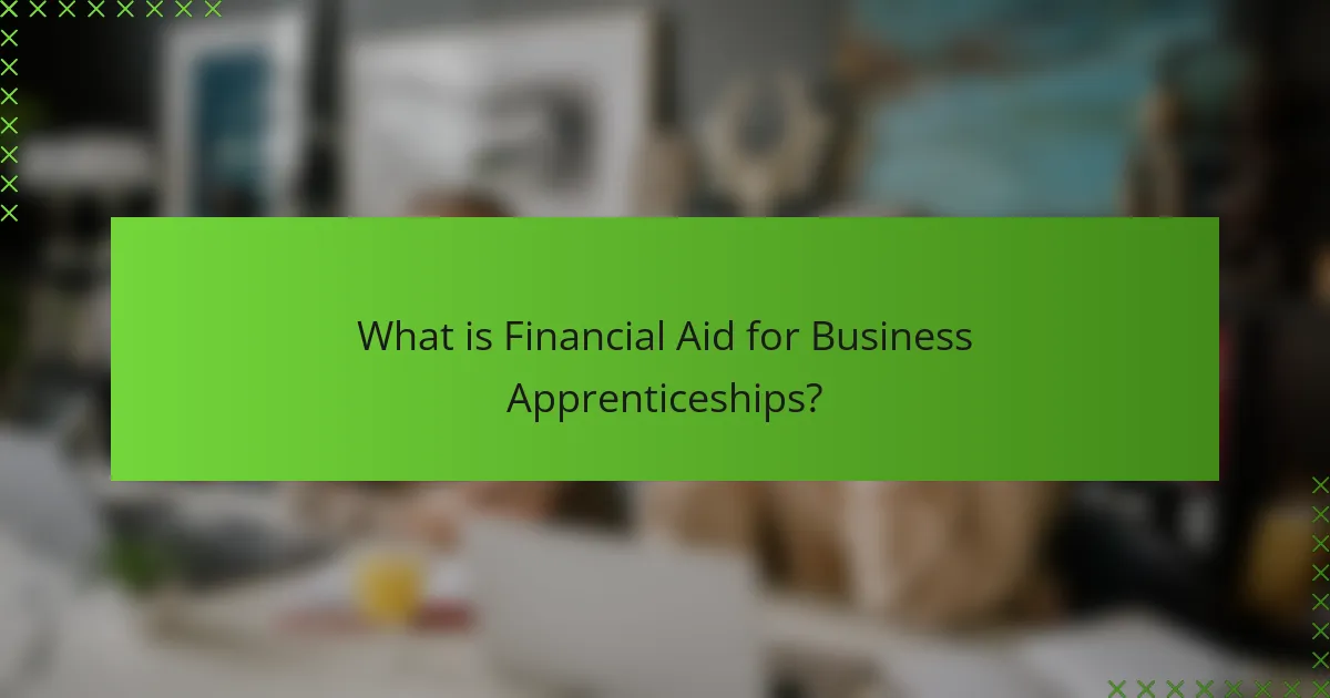 What is Financial Aid for Business Apprenticeships?