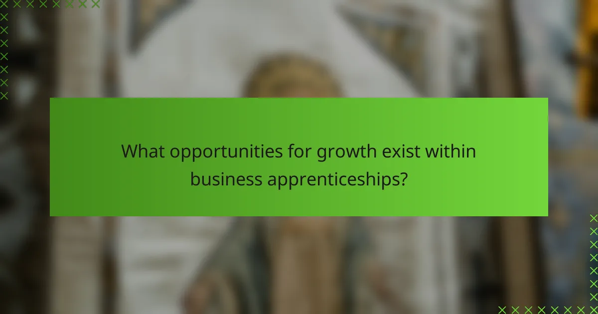 What opportunities for growth exist within business apprenticeships?