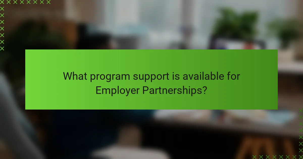 What program support is available for Employer Partnerships?