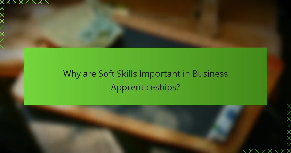 Why are Soft Skills Important in Business Apprenticeships?